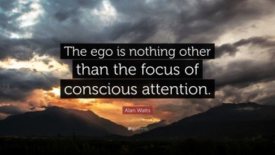 58366-Alan-Watts-Quote-The-ego-is-nothing-other-than-the-focus-of.jpg