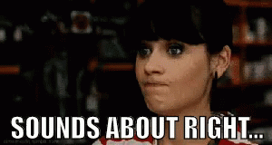zooey-deschanel-sounds-about-right.gif