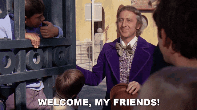 welcome-my-friends-willy-wonka-and-the-chocolate-factory.gif