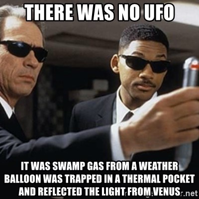 there-was-no-ufo-it-was-swamp-gas-from-a-weather-balloon-was-trapped-in-a-thermal-pocket-and-reflect.jpg